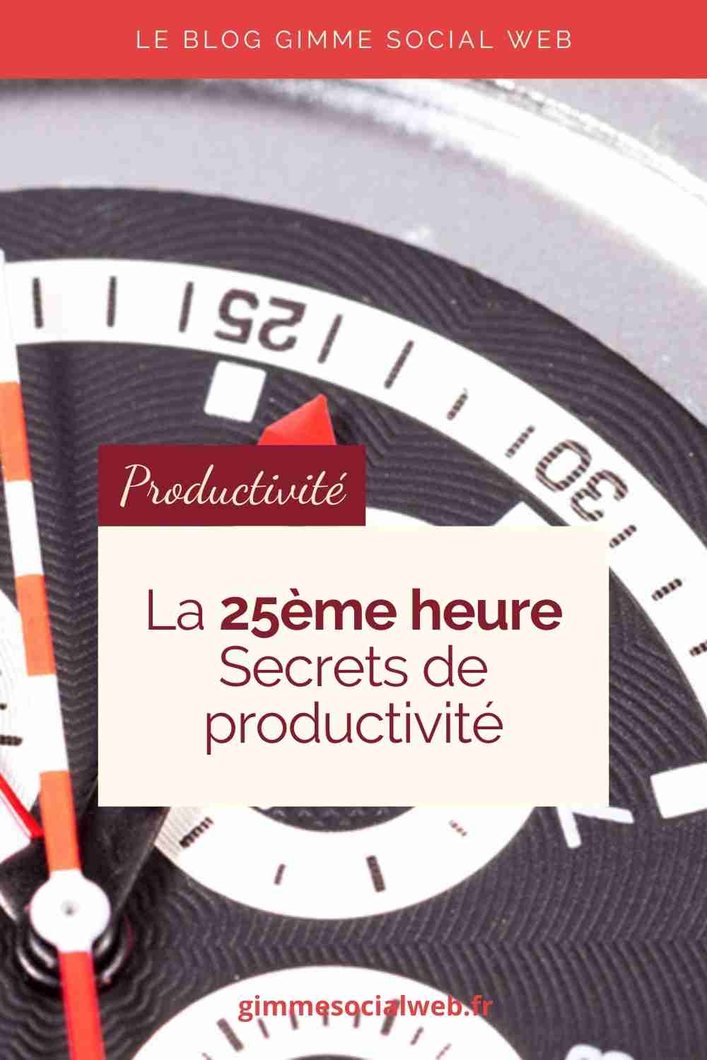 [LIVRE] La 25ème heure - Secrets de productivité